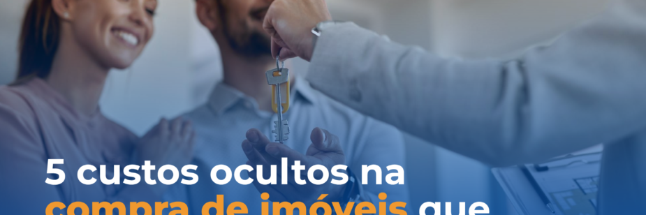 custos ocultos na compra de imóveis que você precisa conhecer